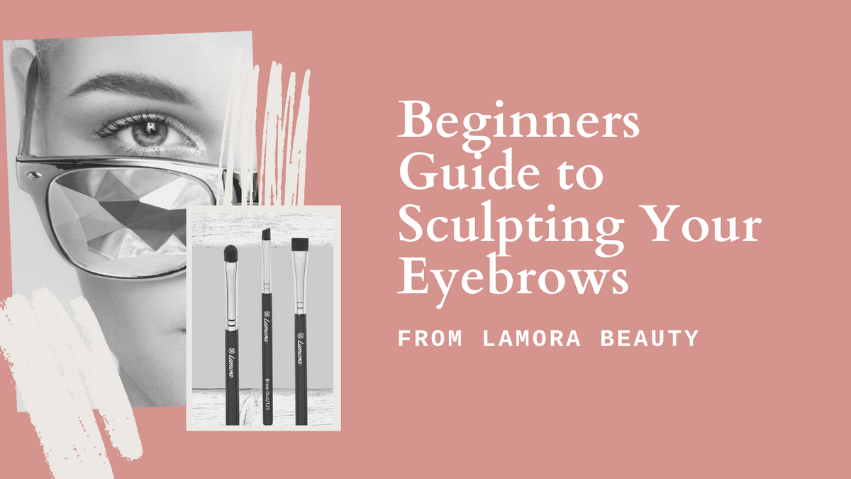 Beginners Guide to Sculpting Your Eyebrows